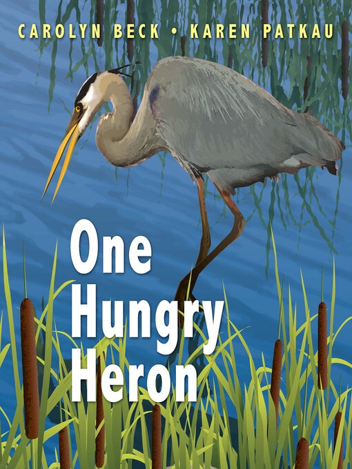 Title details for One Hungry Heron by Carolyn Beck - Available